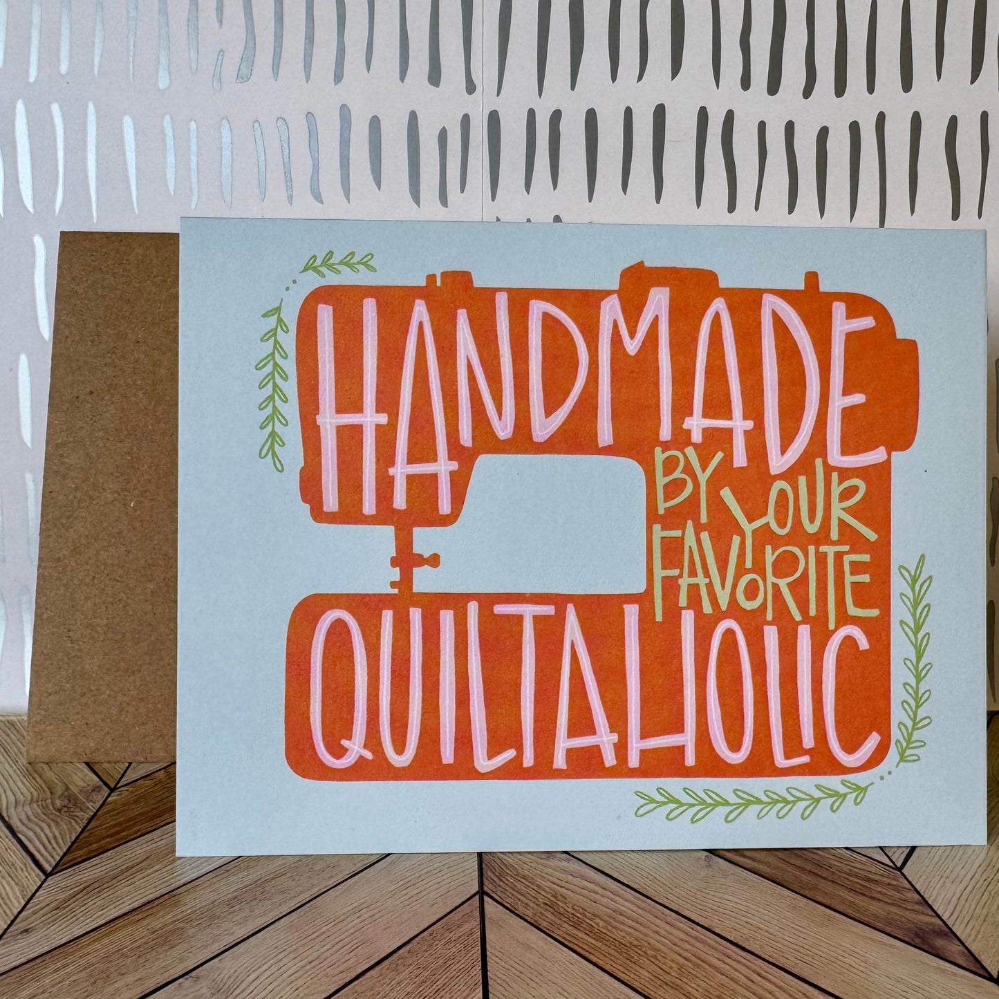 "Handmade by your Favorite Quiltaholic" Greeting Card