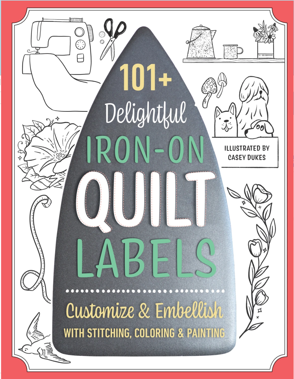 101+ Delightful Iron-On Quilt Labels - Book of Transfers