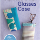 Kit - Glasses Case by Zakka Workshop (Perfect for EPP)