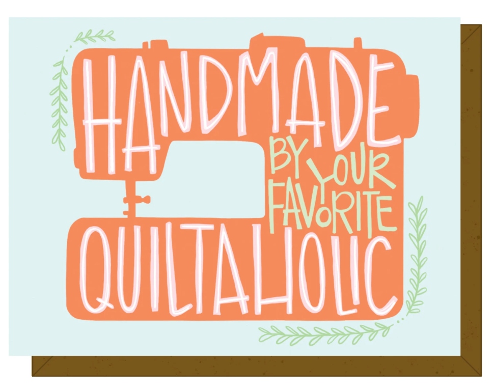 "Handmade by your Favorite Quiltaholic" Greeting Card