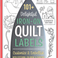 101+ Delightful Iron-On Quilt Labels - Book of Transfers